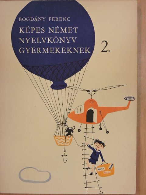 Bogdány Ferenc - Képes német nyelvkönyv gyermekeknek 2. [antikvár]