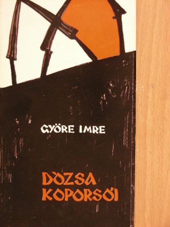 Györe Imre - Dózsa koporsói [antikvár]
