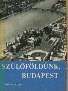 Makoldi Mihályné - Szülőföldünk, Budapest [antikvár]