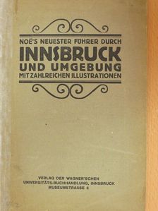Noë's neuester Führer durch Innsbruck und Umgebung [antikvár]