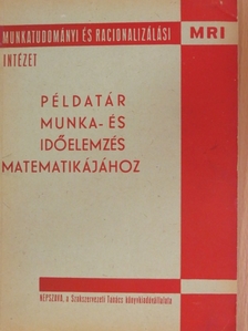 Példatár munka- és időelemzés matematikájához [antikvár]