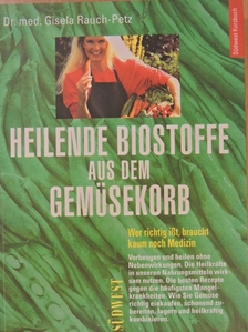 Dr. Gisela Rauch-Petz - Biostoffe aus dem Gemüsekorb [antikvár]