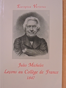 Jules Michelet - Lecons au Collége de France 1847 [antikvár]