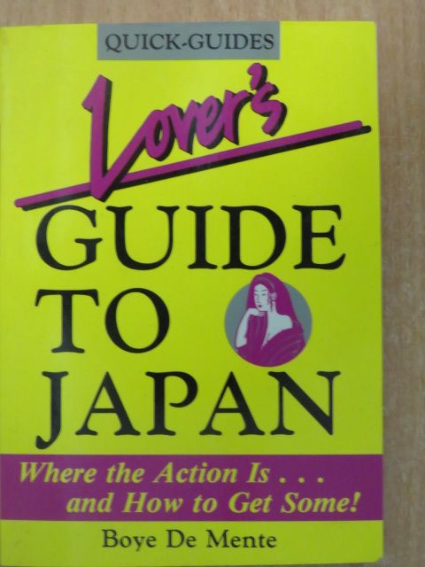Boye Lafayette De Mente - Lover's Guide to Japan [antikvár]