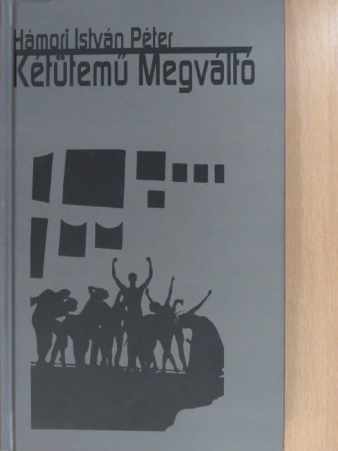 Hámori István Péter - Kétütemű Megváltó (dedikált példány) [antikvár]