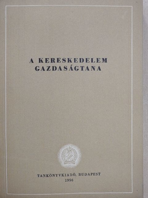 Balla László - A kereskedelem gazdaságtana [antikvár]