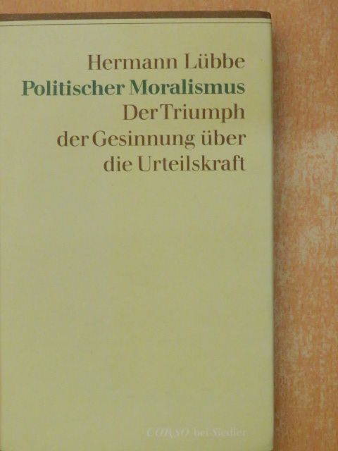 Hermann Lübbe - Politischer Moralismus [antikvár]