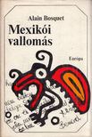 Bosquet, Alain - Mexikói vallomás [antikvár]