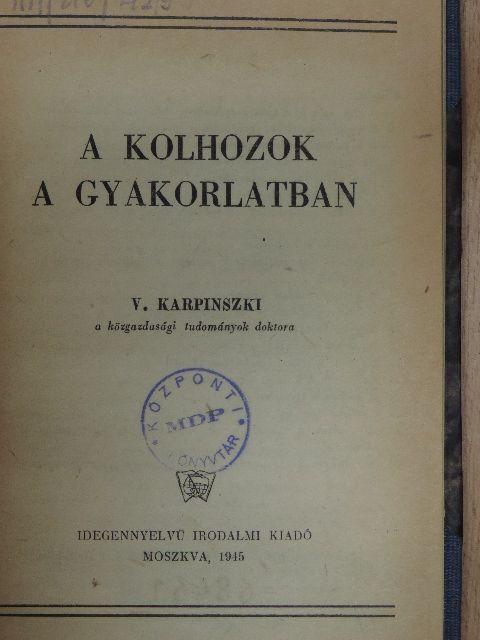 V. Karpinszki - A kolhozok a gyakorlatban [antikvár]