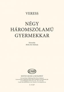 VERESS SÁNDOR - NÉGY HÁROMSZÓLAMÚ GYERMEKKAR