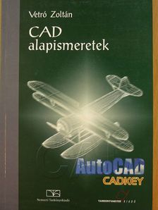 Vetró Zoltán - CAD alapismeretek [antikvár]