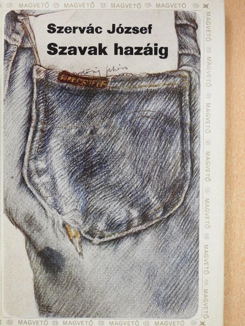 Szervác József - Szavak hazáig [antikvár]