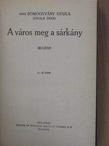 Somogyváry Gyula - A város meg a sárkány [antikvár]