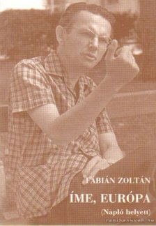 Fábián Zoltán - Íme, Európa [antikvár]