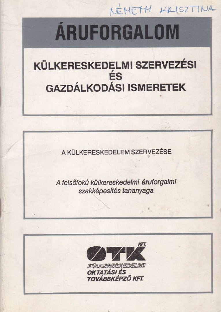 Schubertné Dr. Halas Zsuzsa - Külkereskedelmi szervezési és gazdálkodási ismeretek [antikvár]