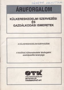 Schubertné Dr. Halas Zsuzsa - Külkereskedelmi szervezési és gazdálkodási ismeretek [antikvár]