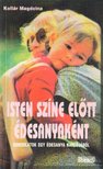 Kollár Magdolna - Isten színe előtt édesanyaként [antikvár]
