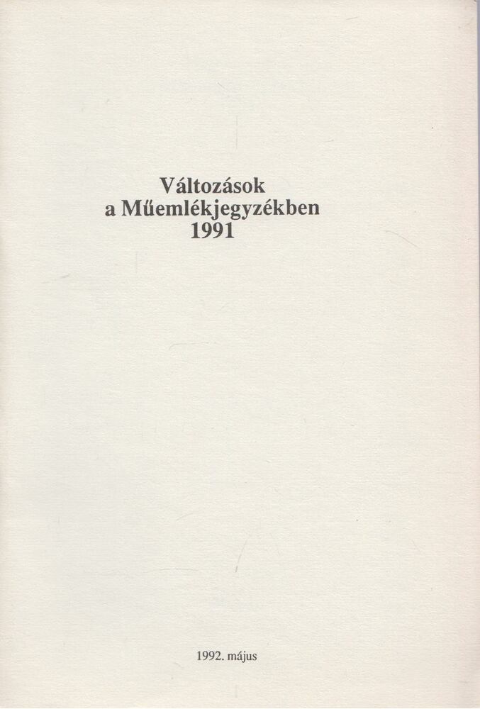DIÉNES VIRÁG - Változások a műemlékjegyzékben 1991 [antikvár]