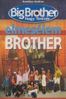 Kandász Andrea - Elmesélem Brother [antikvár]