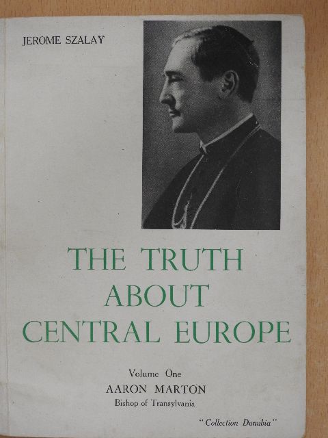 Szalay Jeromos - The Truth about Central Europe I. [antikvár]