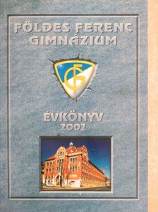 Földes Ferenc Gimnázium Évkönyv 2002 [antikvár]