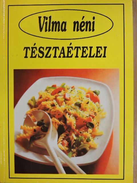 Vilma néni tésztaételei [antikvár]