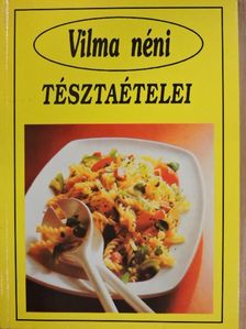 Vilma néni tésztaételei [antikvár]