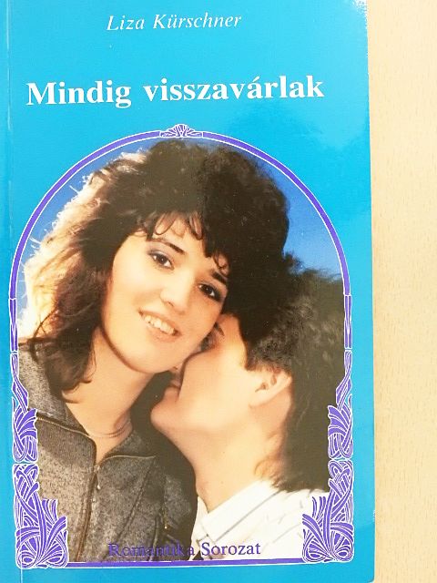 Liza Kürschner - Mindig visszavárlak [antikvár]