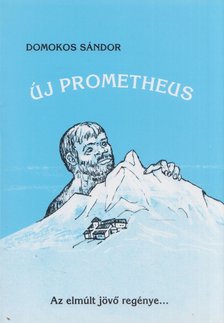 Domokos Sándor - Új Prometheus [antikvár]