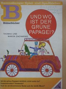 Thomas Zacharias - Und Wo ist der Grüne Papagei? [antikvár]