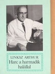 Linksz Arthur - Harc a harmadik halállal [antikvár]