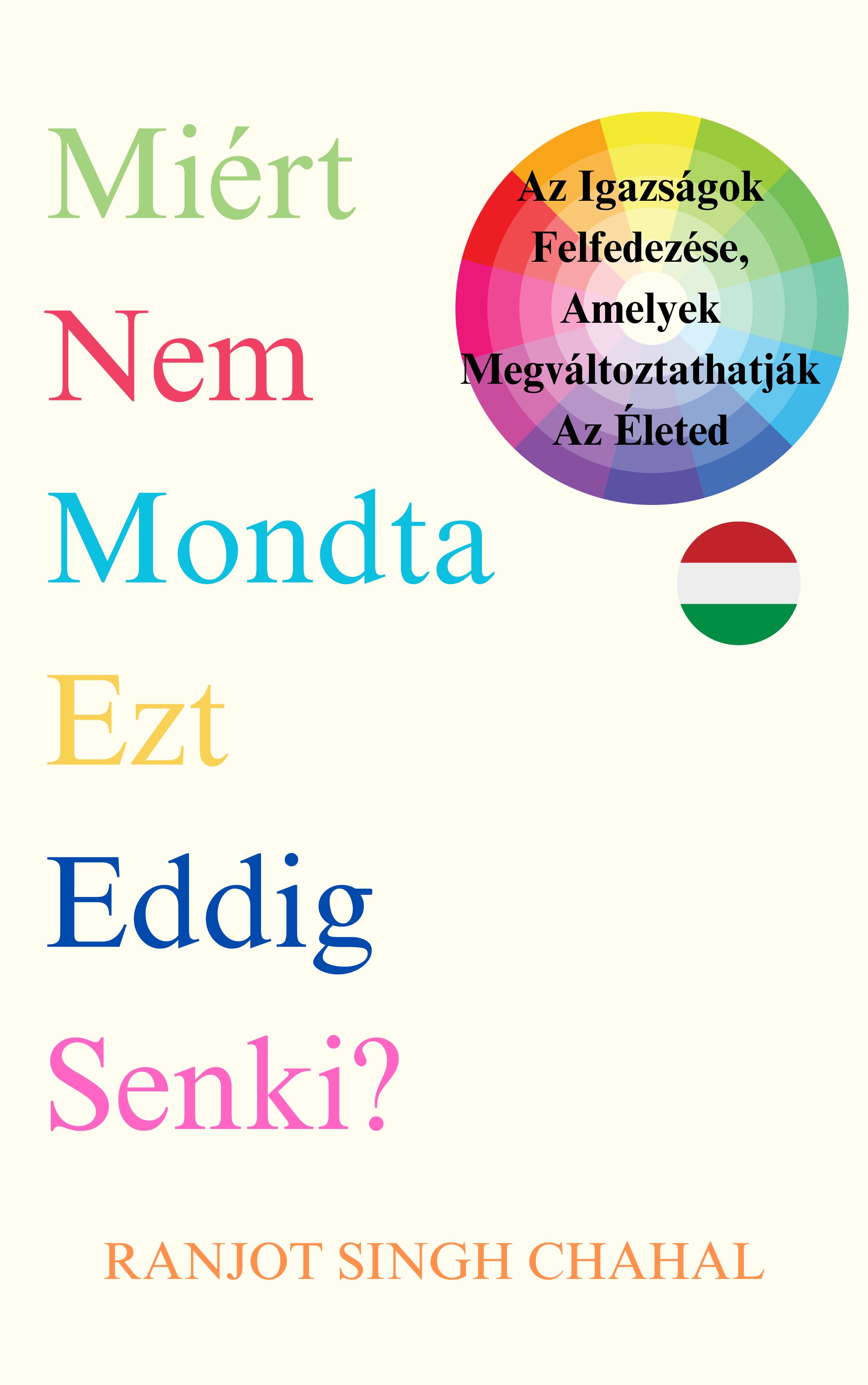 Singh Chahal Ranjot - Miért Nem Mondta Ezt Eddig Senki? [eKönyv: epub, mobi]