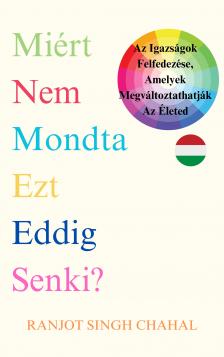 Singh Chahal Ranjot - Miért Nem Mondta Ezt Eddig Senki? [eKönyv: epub, mobi]