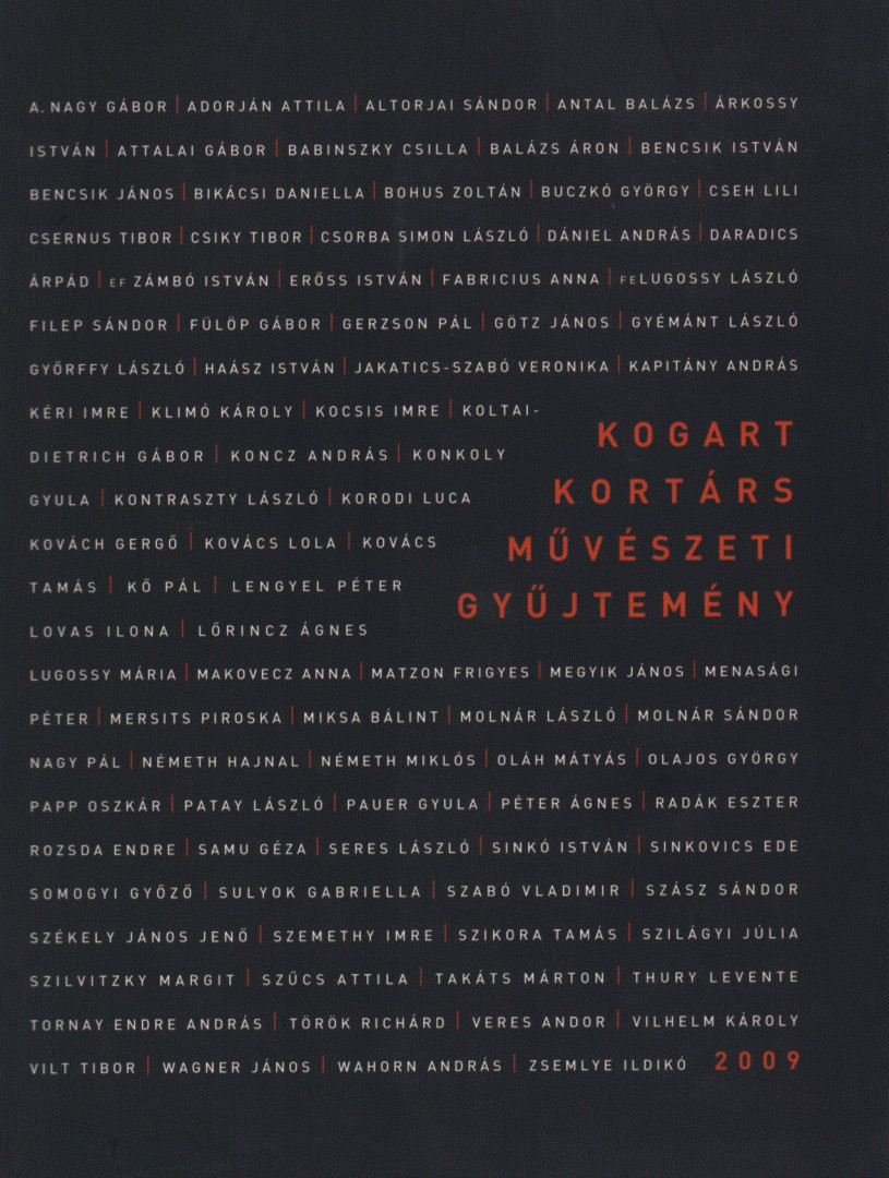 Fertőszögi Péter (szerk) - Kogart Kortárs Művészeti Gyűjtemény 2009 / Kogart Contemporary Art Collection 2009 [antikvár]