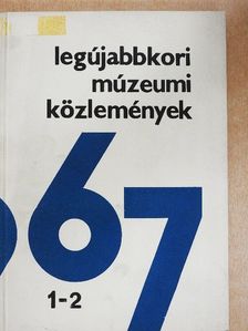 Dr. Fodor József - Legújabbkori Múzeumi Közlemények 1967. [antikvár]