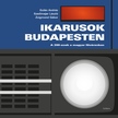Gulán András-Szedlmajer László-Zsigmond Gábor - Ikarusok Budapesten - A 200-asok a fővárosban