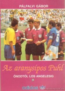 PÁLFALVI GÁBOR - Az aranysípos Puhl [antikvár]
