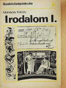 Mohácsy Károly - Irodalom I. [antikvár]
