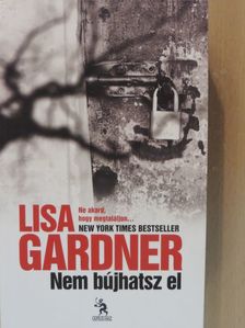 Lisa Gardner - Nem bújhatsz el [antikvár]