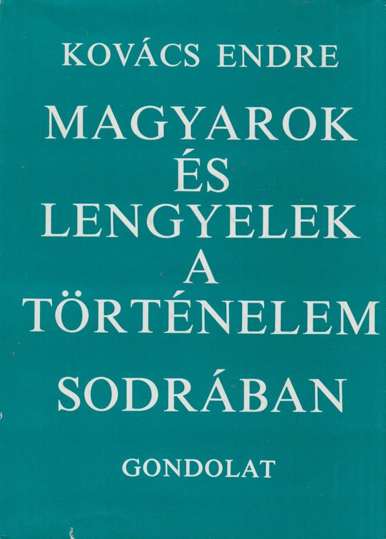 KOVÁCS ENDRE - Magyarok és lengyelek a történelem sodrában [antikvár]