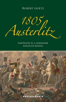 Robert Goetz - 1805 Austerlitz