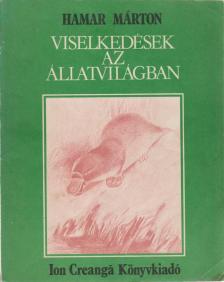 Hamar Márton - Viselkedések az állatvilágban [antikvár]