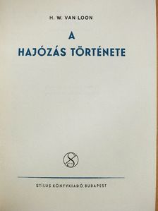 H. W. Van Loon - A hajózás története [antikvár]