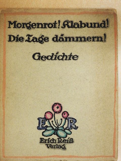 Klabund - Morgenrot! Klabund! Die Tage dämmern! (gótbetűs) [antikvár]