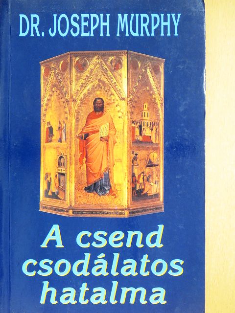 Dr. Joseph Murphy - A csend csodálatos hatalma [antikvár]