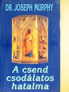 Dr. Joseph Murphy - A csend csodálatos hatalma [antikvár]