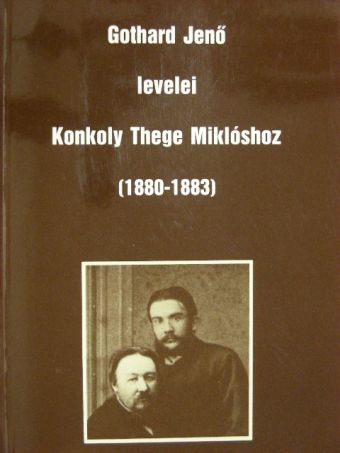 Gothard Jenő - Gothard Jenő levelei Konkoly Thege Miklóshoz [antikvár]