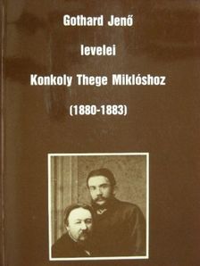 Gothard Jenő - Gothard Jenő levelei Konkoly Thege Miklóshoz [antikvár]
