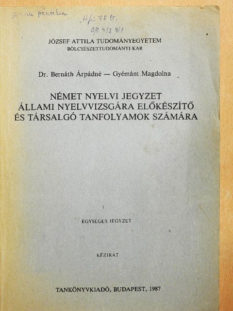 Dr. Bernáth Árpádné - Német nyelvi jegyzet állami nyelvvizsgára előkészítő és társalgó tanfolyamok számára [antikvár]
