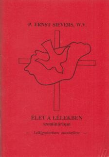 P. Ernst Sievers - Élet a lélekben [antikvár]